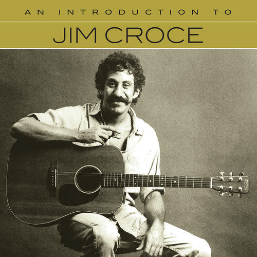 Jim Croce: An Introduction To - COMPACT DISCS