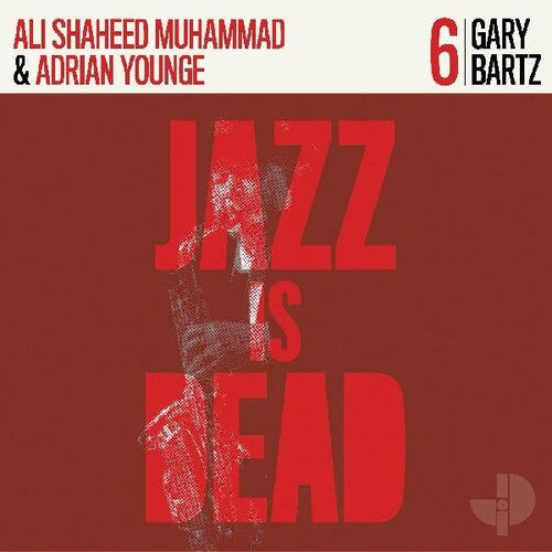 Bartz, Gary / Muhammad, Ali Shaheed / Younge, Adrian: Gary Bartz Jid006