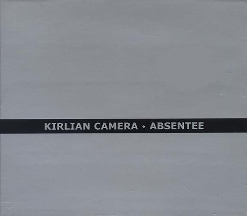 Kirlian Camera: Absentee