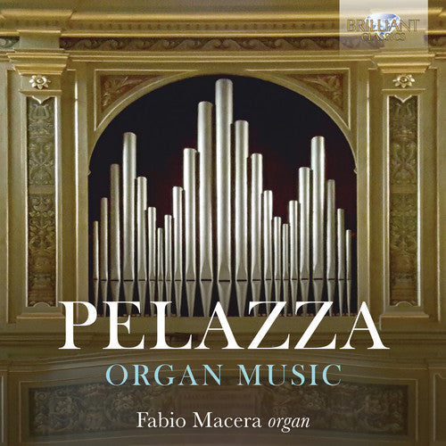 Pelazza / Macera: Organ Music