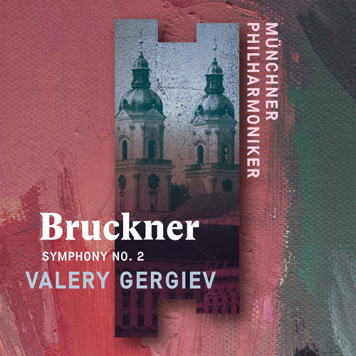 Bruckner / Gergiev, Valery: Anton Bruckner: Symphony 2