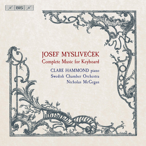 Myslivecek / Hammond / Swedish Chamber Orch: Complete Music for Keyboard - SUPER-AUDIO CD