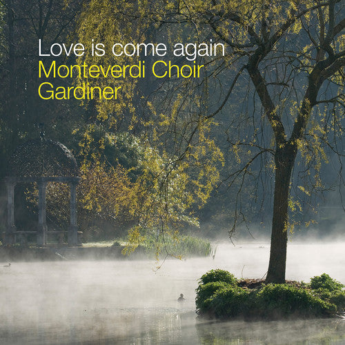 Britten / Monteverdi Choir: Love Is Come Again