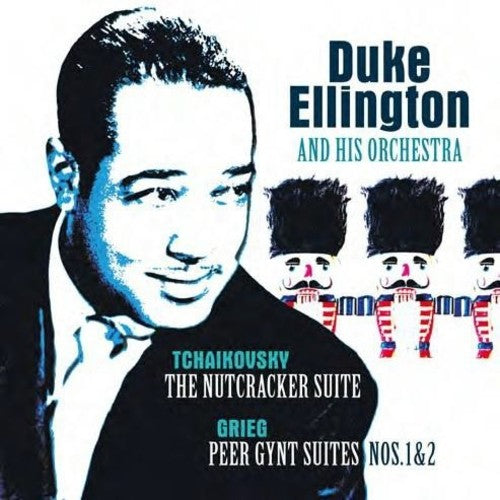 Ellington, Duke & His Orchestra: Tchaikovsky: Nutcracker Suite / Grieg: Peer Gynt Suite