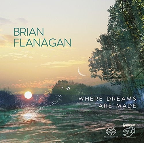Flanagan, Brian: Where Dreams Are Made - SUPER-AUDIO CD