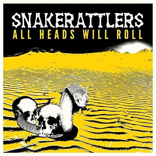 Snakerattlers: All Heads Will Roll - COMPACT DISCS