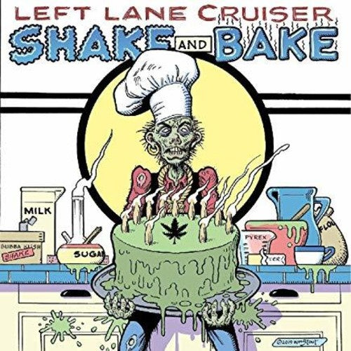 Left Lane Cruiser: Shake And Bake