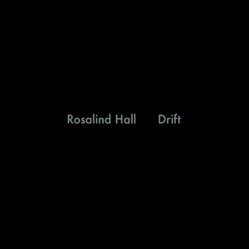 Hall, Rosalind: Drift