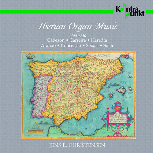 Christiansen / Heredia / Seixas / Soler / Caberzon: Iberian Organ Music