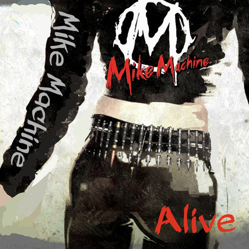 Mike Machine: Alive