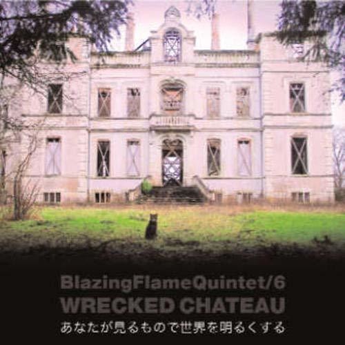 Blazing Flame Quintet/6: Wrecked Chateau