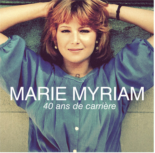 Myriam, Marie: 40 Ans De Carriere