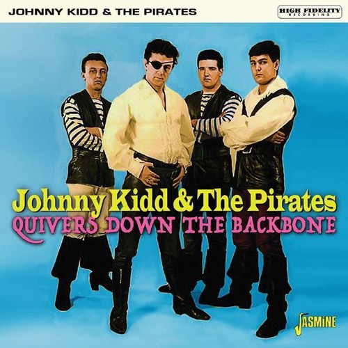 Kidd, Johnny & the Pirates: Quivers Down The Backbone