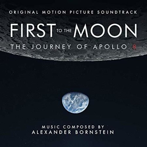 Bornstein, Alexander: First to the Moon: The Journey of Apollo 8 (Original Motion Picture Soundtrack)