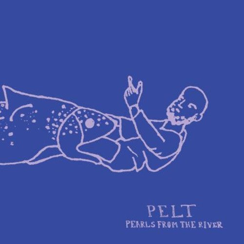 Pelt: Pearls From The River