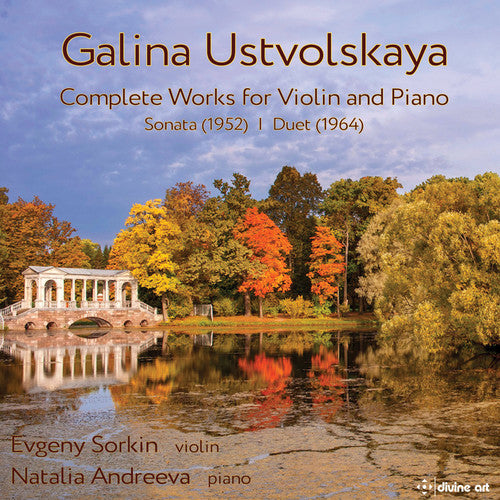 Ustvolskaya / Sorkin / Andreeva: Complete Music Violin & Piano