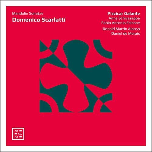 Scarlatti / Pizzicar Galante: Mandolin Sonatas