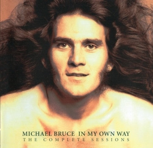 Bruce, Michael: In My Own Way - The Complete Sessions