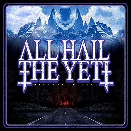 All Hail the Yeti: Highway Crosses