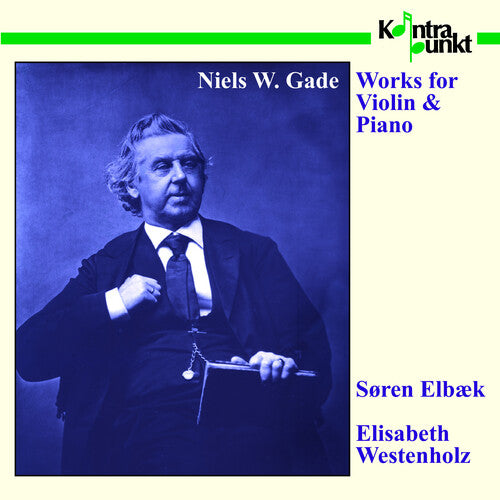 Gade / Elbaek / Westen: Works for Violin & Piano