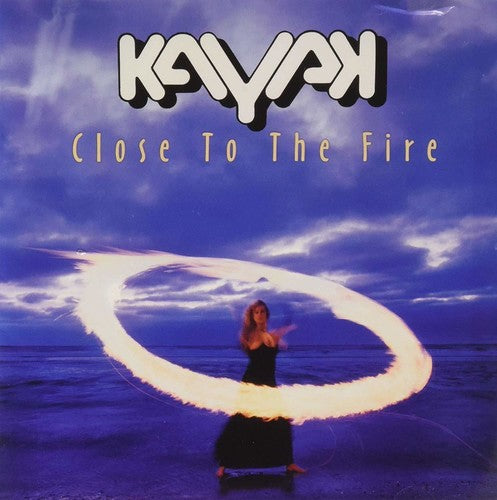 Kayak: Close To The Fire