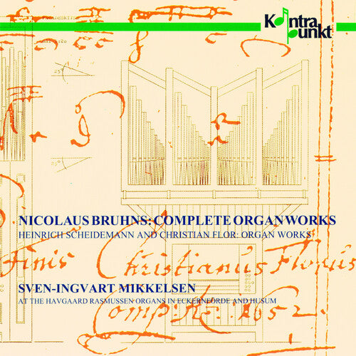 Bruhns / Scheidemann / Flor: Complete Organ Works