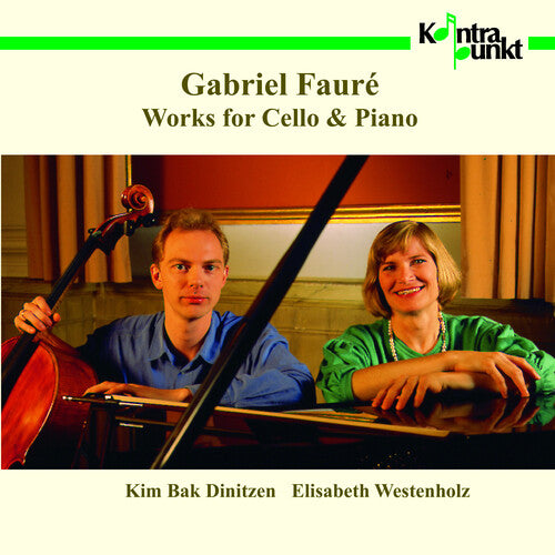 Faure / Dinitzen / Westenholz: Works for Cello & Piano