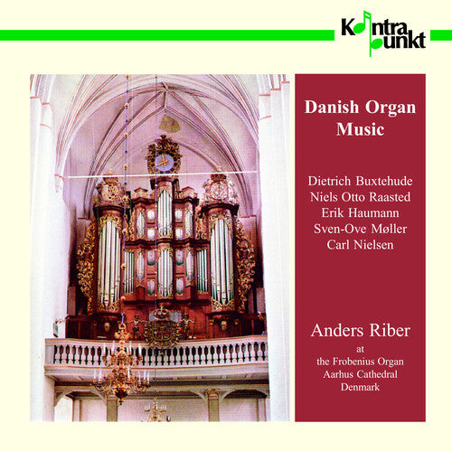 Riber / Buxtehude / Raasted / Haumann / Moller: Danish Organ Works