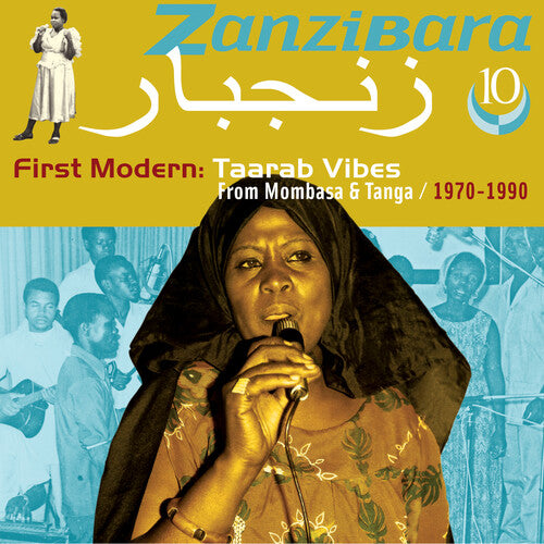 Zanzibara 10: First Modern, Taarab Vibes / Various: Zanzibara 10: First Modern, Taarab Vibes From Mombasa & Tanga 1970-1990 (Various Artists)