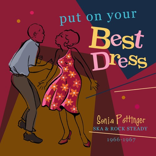 Put on Your Best Dress: Sonia Pottinger Ska & Rock: Put On Your Best Dress: Sonia Pottinger Ska & Rock Steady 1966-1967 /Various