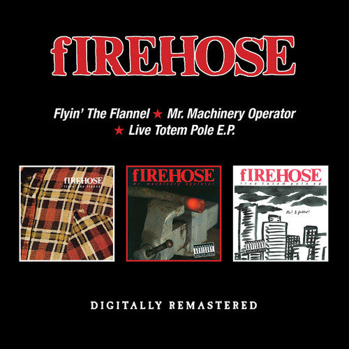 fIREHOSE: Flyin The Flannel / Mr Machinery Operator / Live Totem Pole EP