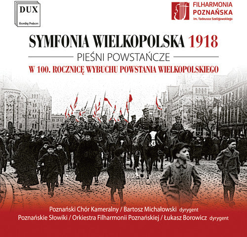 Symfonia Wielkopolska 1918 / Various: Symfonia Wielkopolska 1918