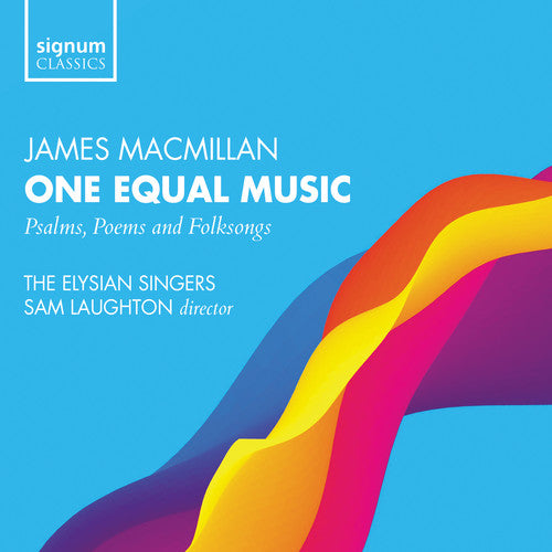 Macmillan / Elysian Singers / Laughton: One Equal Music