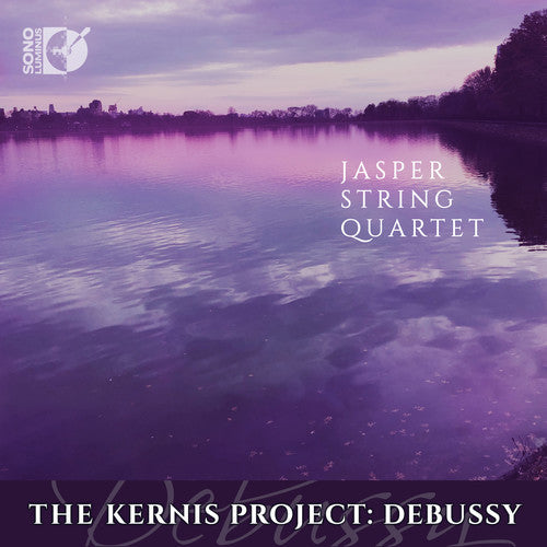 Debussy / Jasper String Quartet: Kernis Project