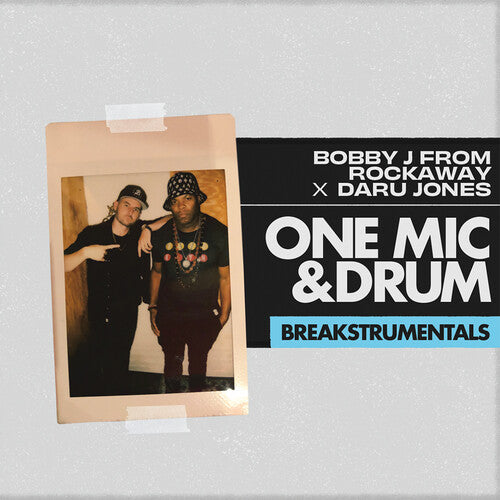 Bobby J From Rockaway / Daru Jones: One Mic and Drum Breakstrumentals