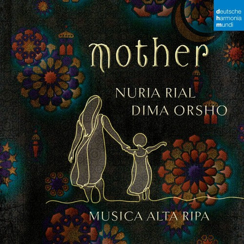 Rial, Nuria / Orsho, Dima / Musica Alta Ripa: Mother