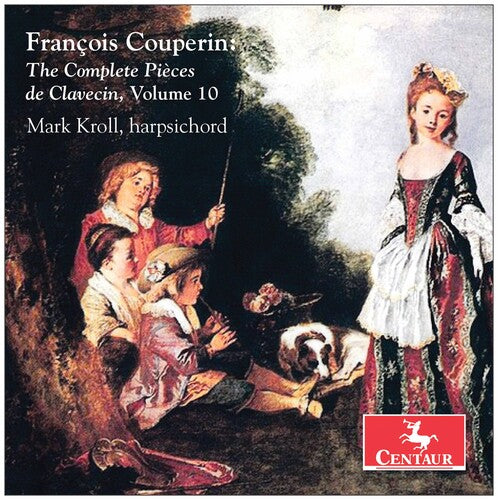 Couperin / Kroll: Complete Pieces 10