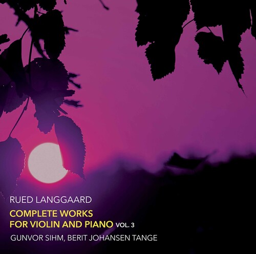 Langgaard / Sihm / Tange: Complete Works for Violin 3