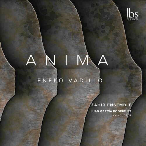 Vadillo / Zahir Ensemble / Rodriguez: Anima