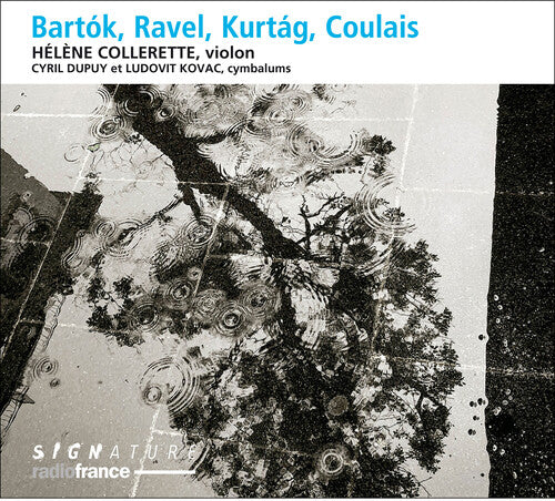 Bartok / Collerette / Kovac: Bartok & Ravel & Kurtag & Coulais