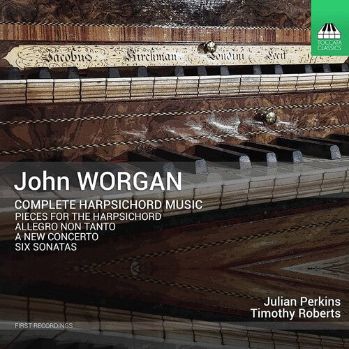 Worgan / Perkins / Roberts: Complete Harpsichord Music