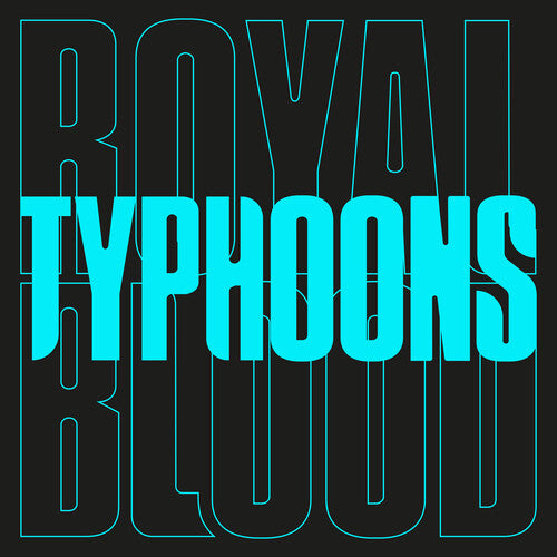 Royal Blood: Typhoons