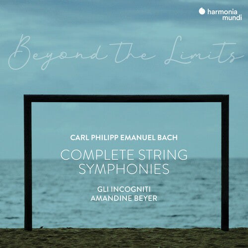 Incogniti, Gli / Beyer, Amandine: C.P.E. Bach: Complete String Symphonies