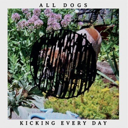 All Dogs: Kicking Every Day - VINYL LP