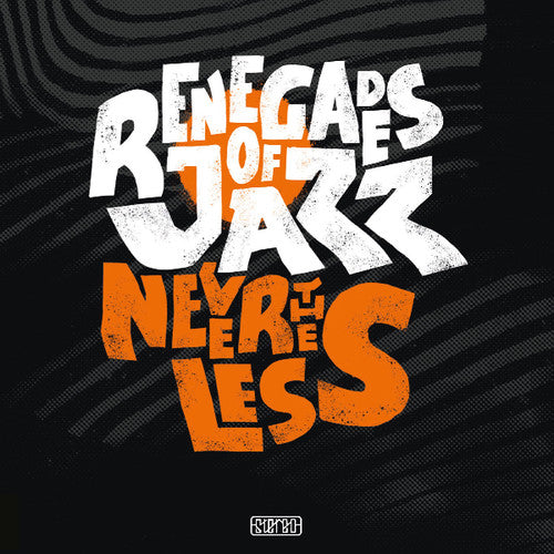 The Renegades of Jazz: Nevertheless - VINYL LP