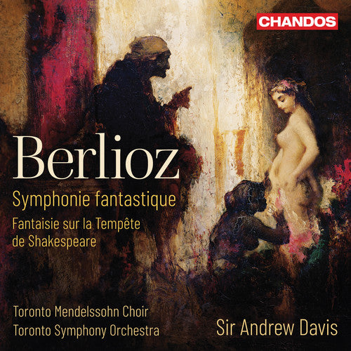 Berlioz / Toronto Mendelssohn Choir / Davis: Symphonie Fantastique - SUPER-AUDIO CD
