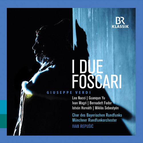 Verdi / Nucci / Repusic: I Due Foscari