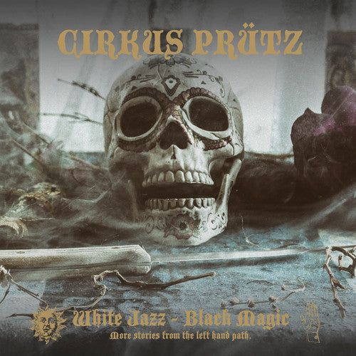 Cirkus Prutz: White Jazz - Black Magic