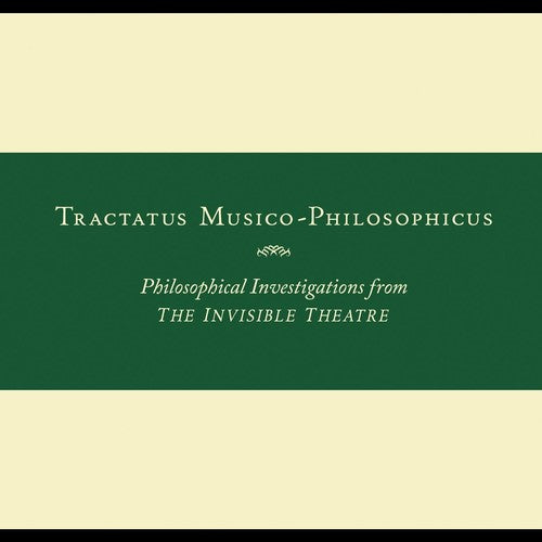 Zorn, John: Tractatus Musico-philosophicus-philosophical Investigations from The Invisible Theatre