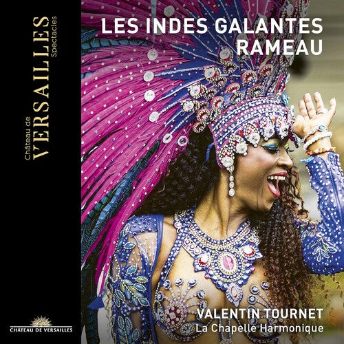 Rameau / Chapelle Harmonique / Tournet: Les Indes Galandes